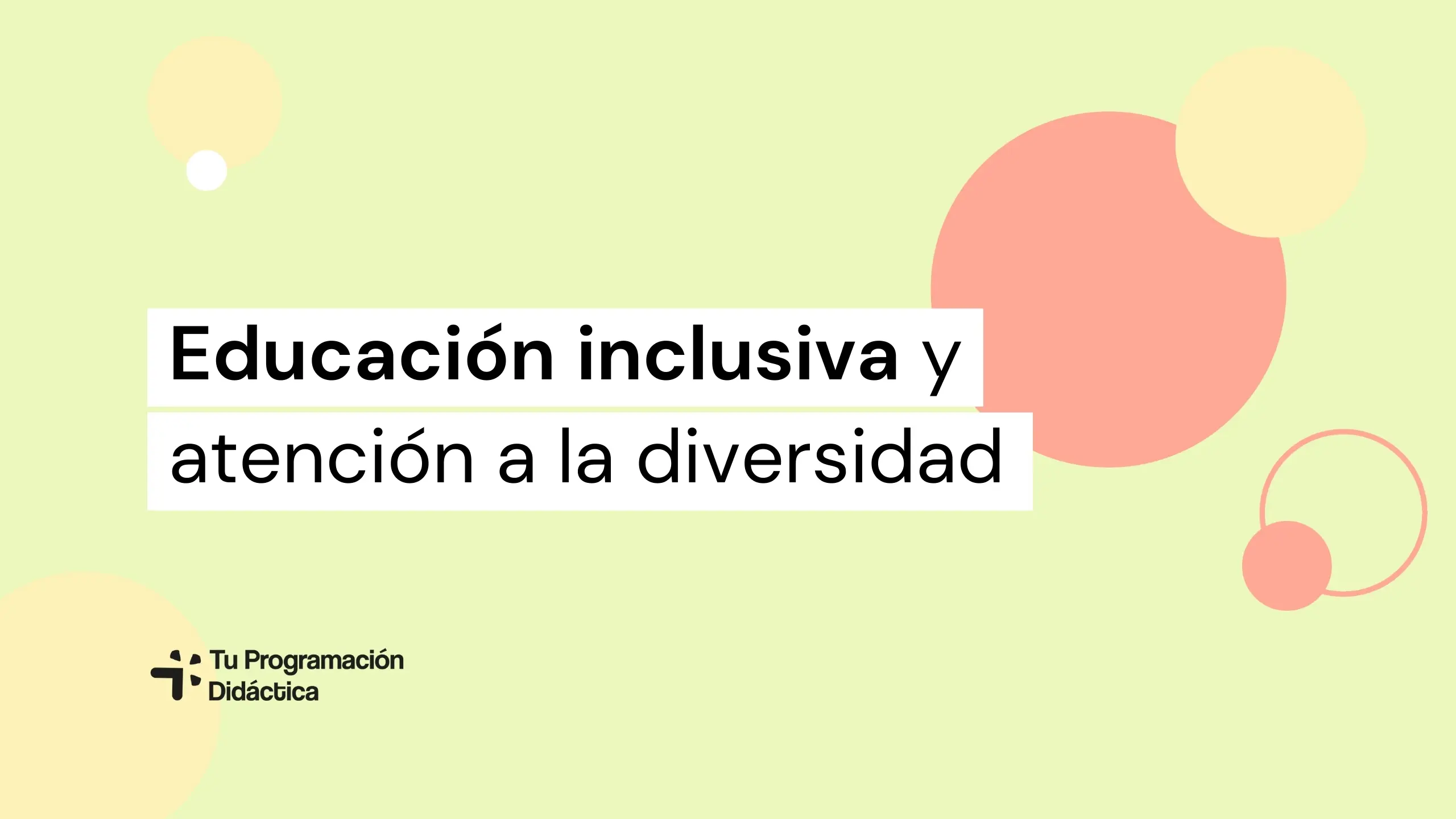 Educación Inclusiva y Atención a la Diversidad