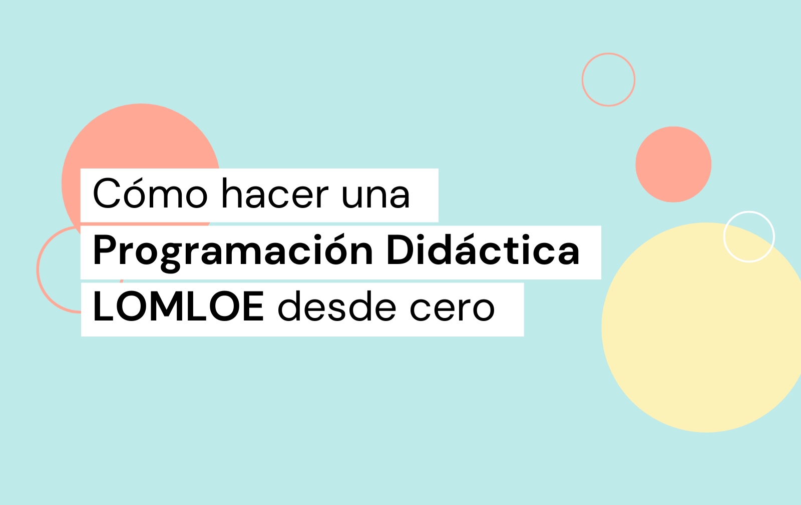 Cómo hacer una Programación Didáctica LOMLOE