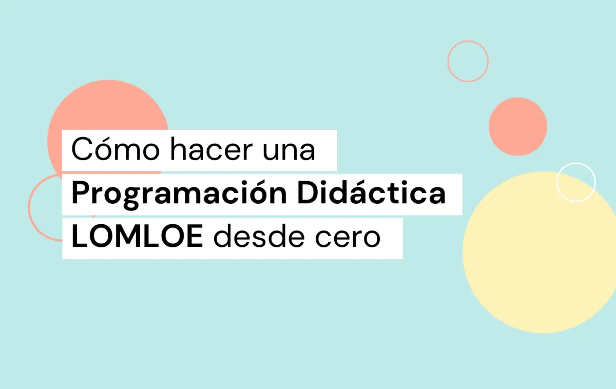 Cómo hacer una Programación Didáctica LOMLOE