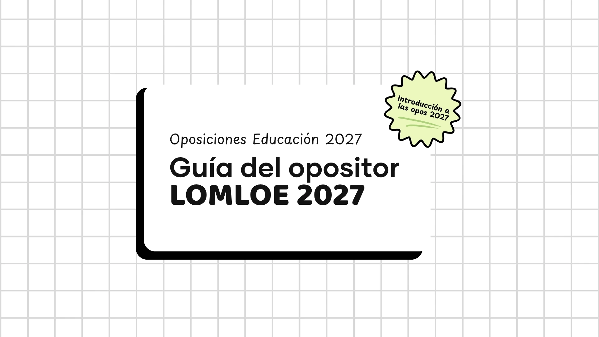 infografía con el fondo de cuadrícula blanca en la que pone oposiciones educación 2027, guía del opositor LOMLOE 2027