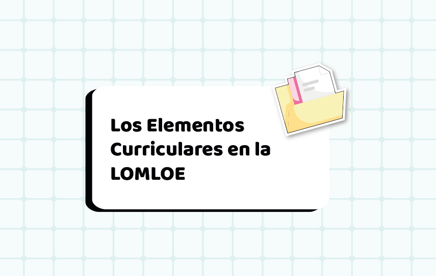 Los Elementos Curriculares en la LOMLOE