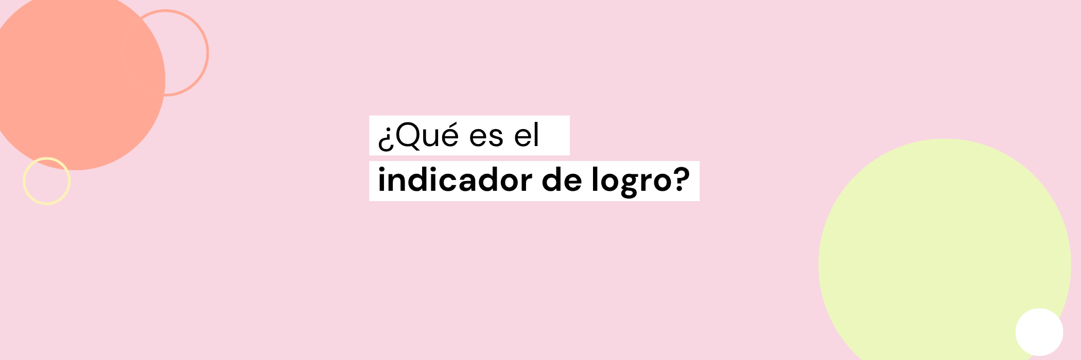 ¿Qué es el indicador de logro?