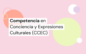Competencia en Conciencia y Expresiones Culturales