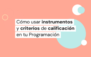 Instrumentos y criterios de calificación