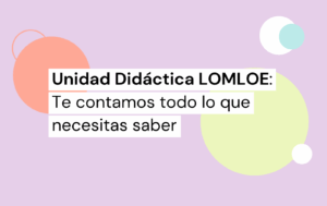 Unidad Didáctica LOMLOE