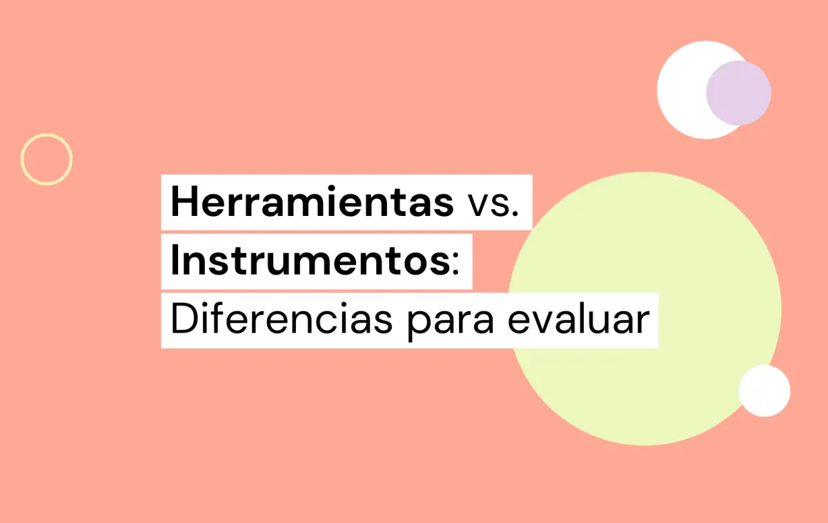 diferencia entre herramientas e instrumentos de evaluación