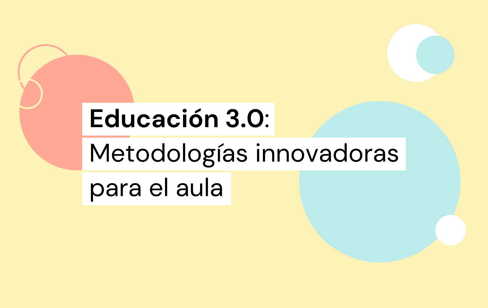 educación 3.0 metodologías innovadoras para el aula