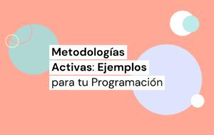 ejemplo de metodologías activas