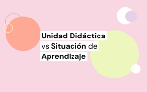 diferencias entre unidad didactica y situacion de aprendizaje