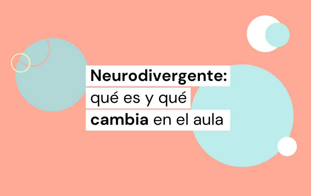 Neurodivergente: qué es y qué cambia en el aula