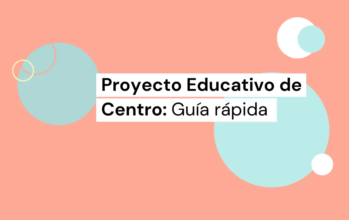 Proyecto Educativo de Centro: Guía rápida