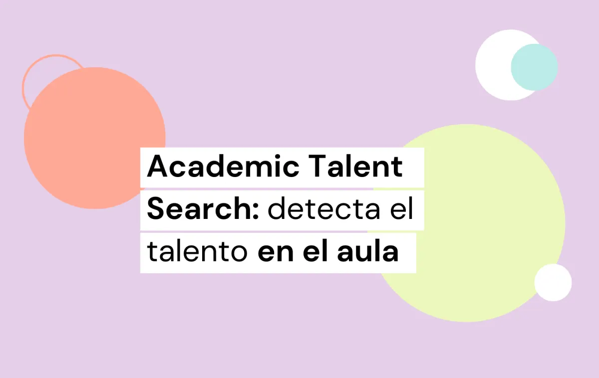 academic talent search: detecta el talento en el aula