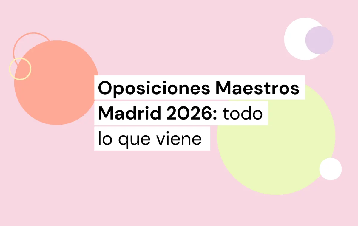 Oposiciones Maestros Madrid 20206: todo lo que viene