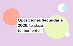 oposiciones secundaria 2026: tu plaza, tu momento.